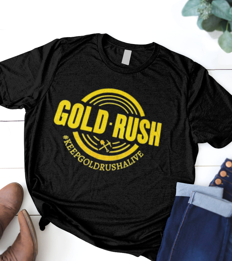 GOLD RUSH #KEEPGOLDRUSHALIVE Iconic Mining Symbol T-Shirt