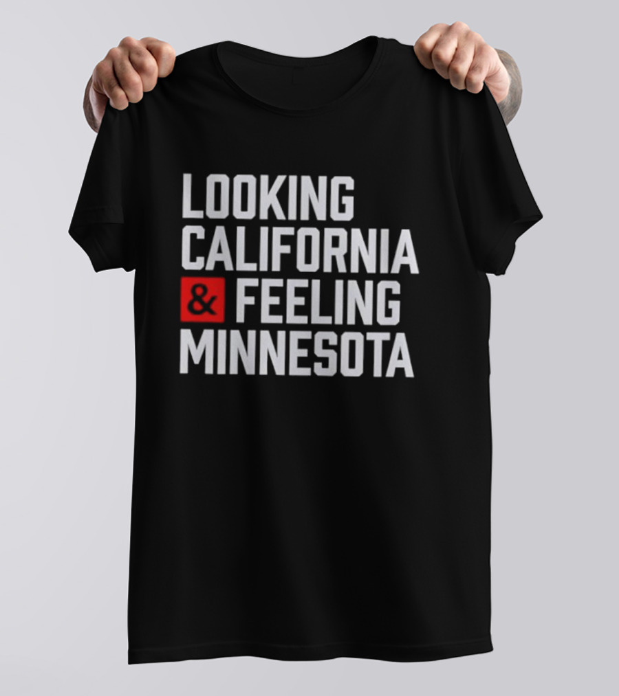 Looking California And Feeling Minnesota Text And Ampersand In Red Box T-Shirt