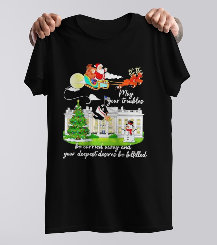May Your Troubles Be Carried Away White House Christmas Santa Sleigh T-Shirt