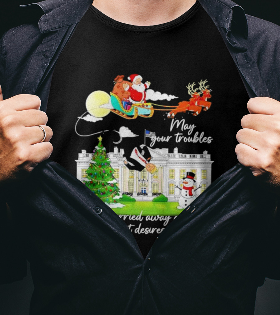 May Your Troubles Be Carried Away White House Christmas Santa Sleigh T-Shirt