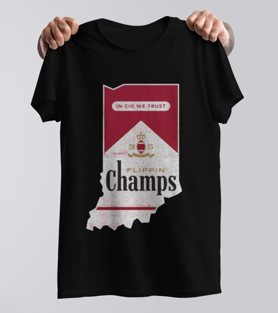 Indiana Hoosiers Flippin’ Champs 2025 In Cig We Trust T-Shirt
