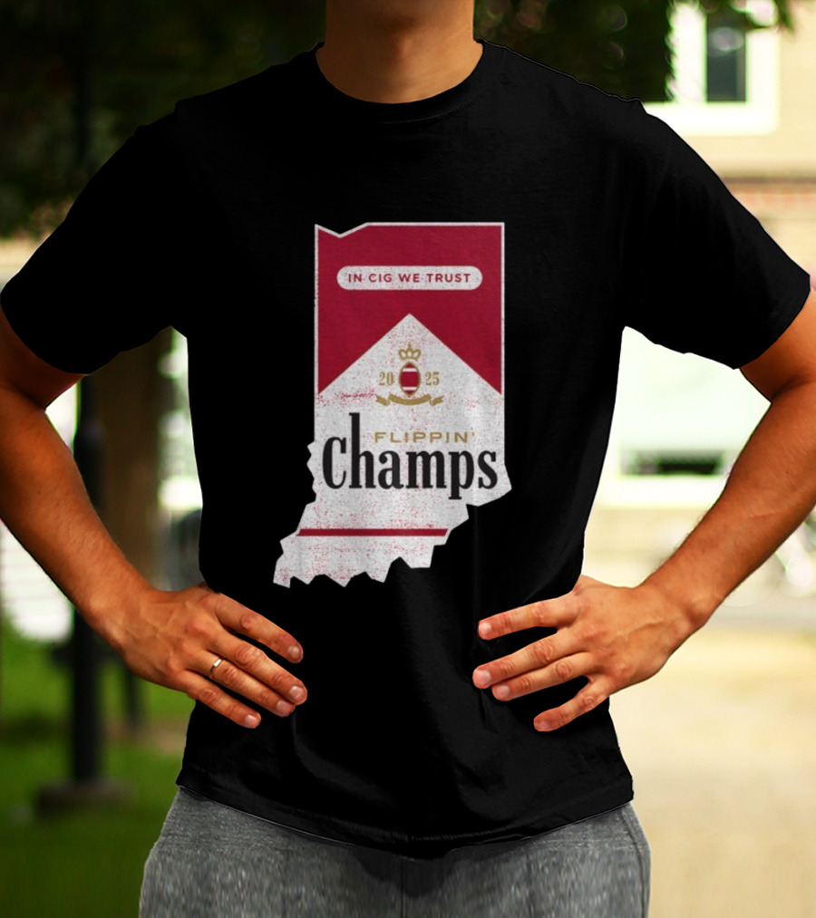 Indiana Hoosiers Flippin’ Champs 2025 In Cig We Trust T-Shirt