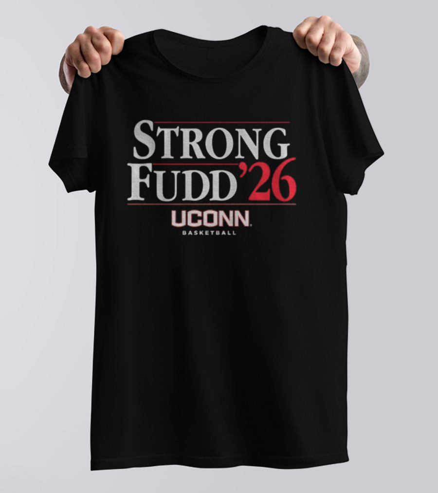 UConn Huskies Strong Fudd 2026 Basketball T-Shirt