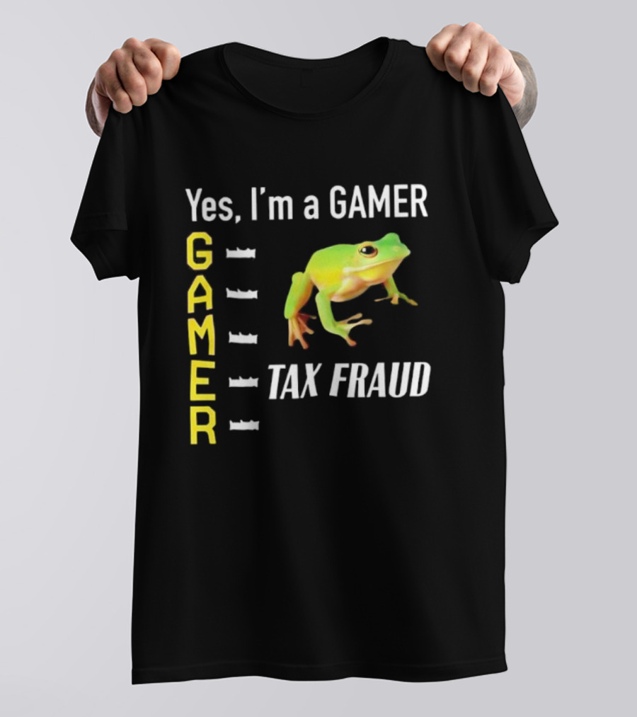 Yes I'm A Gamer Frog Tax Fraud Gamer T-Shirt