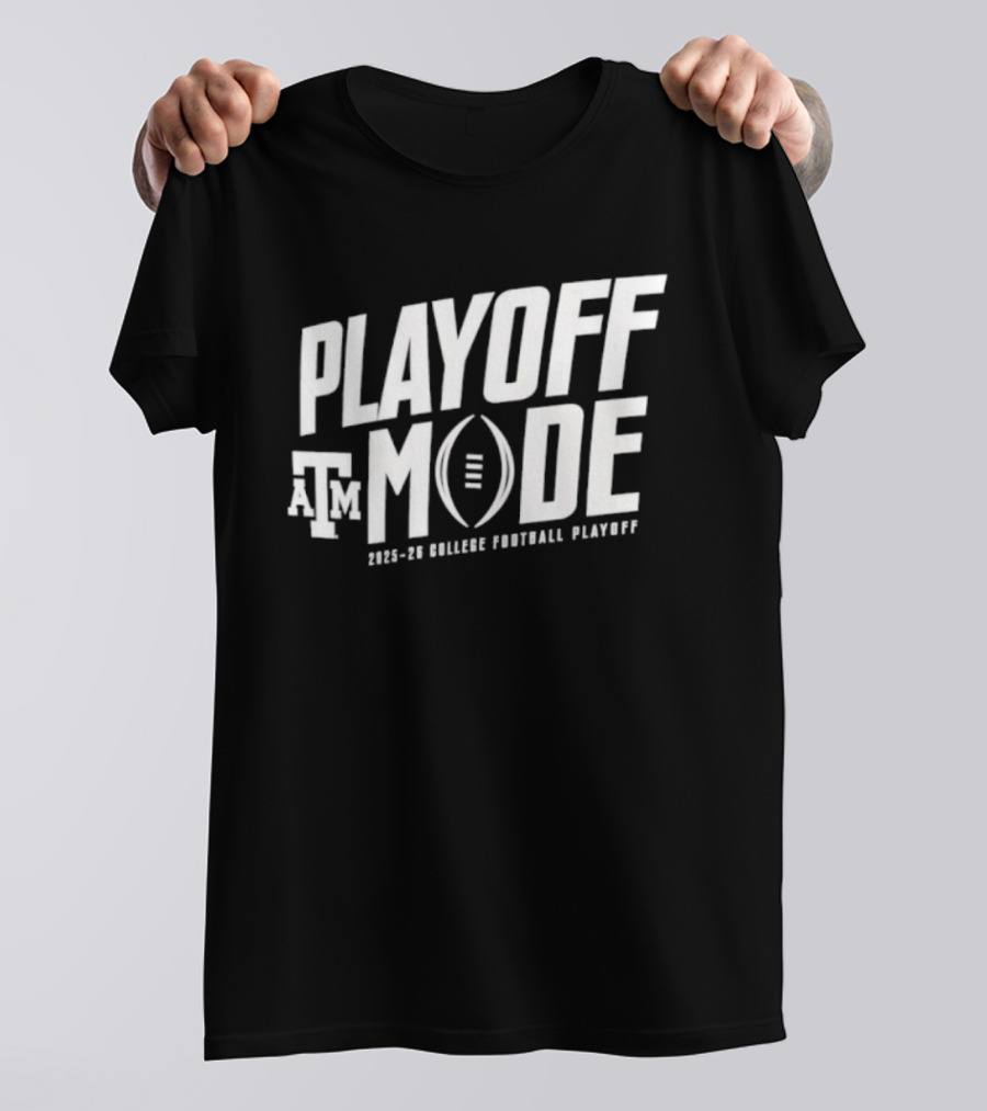 Texas A&M Aggies Playoff Mode 2025-26 College Football Playoff T-Shirt