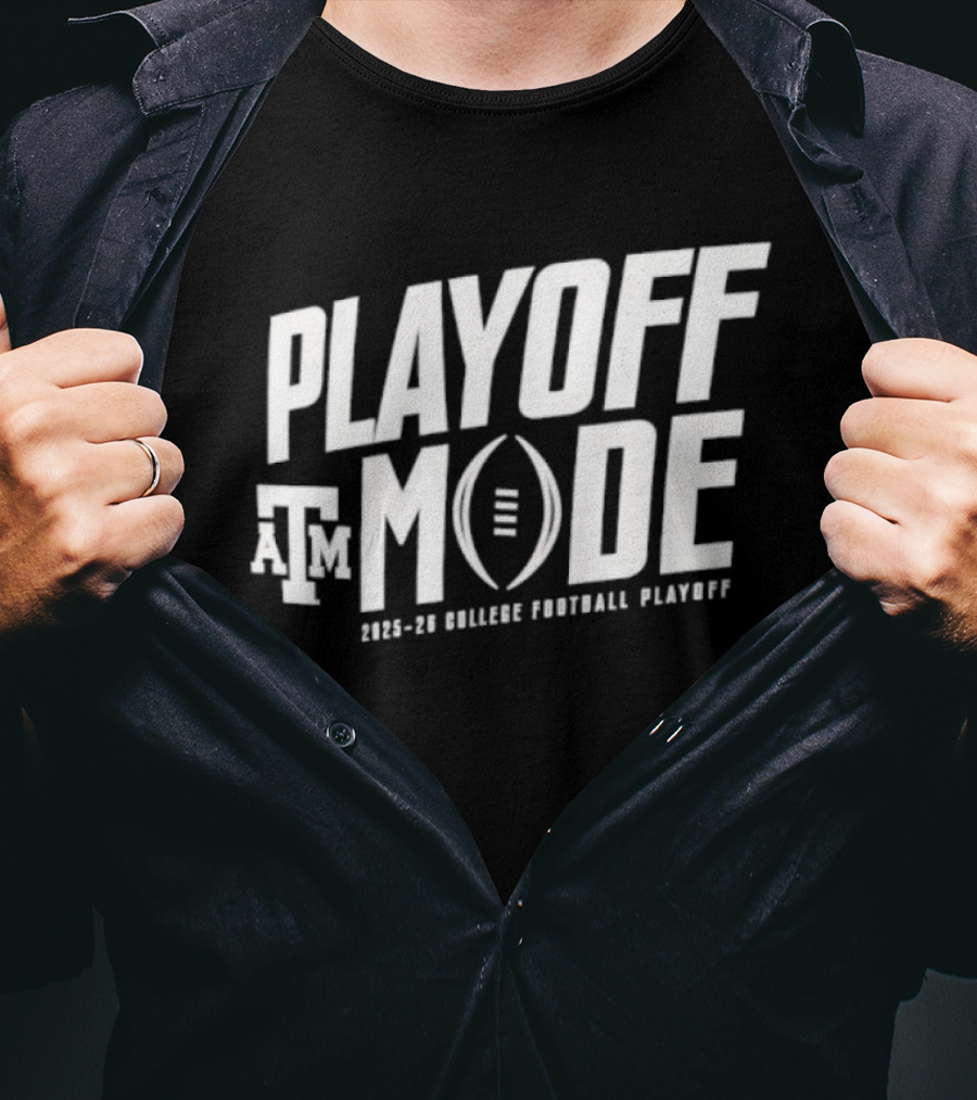 Texas A&M Aggies Playoff Mode 2025-26 College Football Playoff T-Shirt