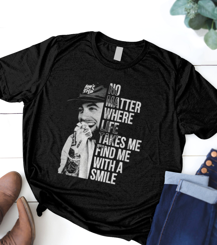 Vintage Mac Miller No Matter Where Life Takes Me Find Me With A Smile T-Shirt
