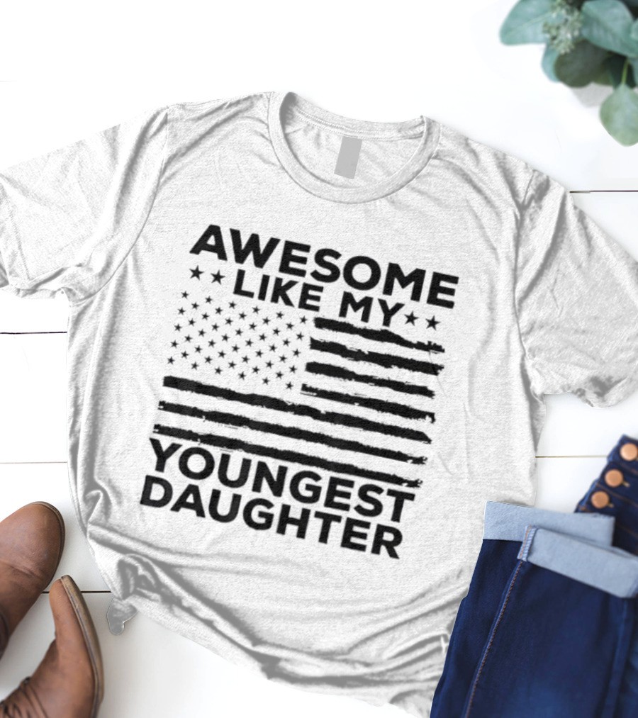 Awesome Like My Youngest Daughter American Flag T-Shirt