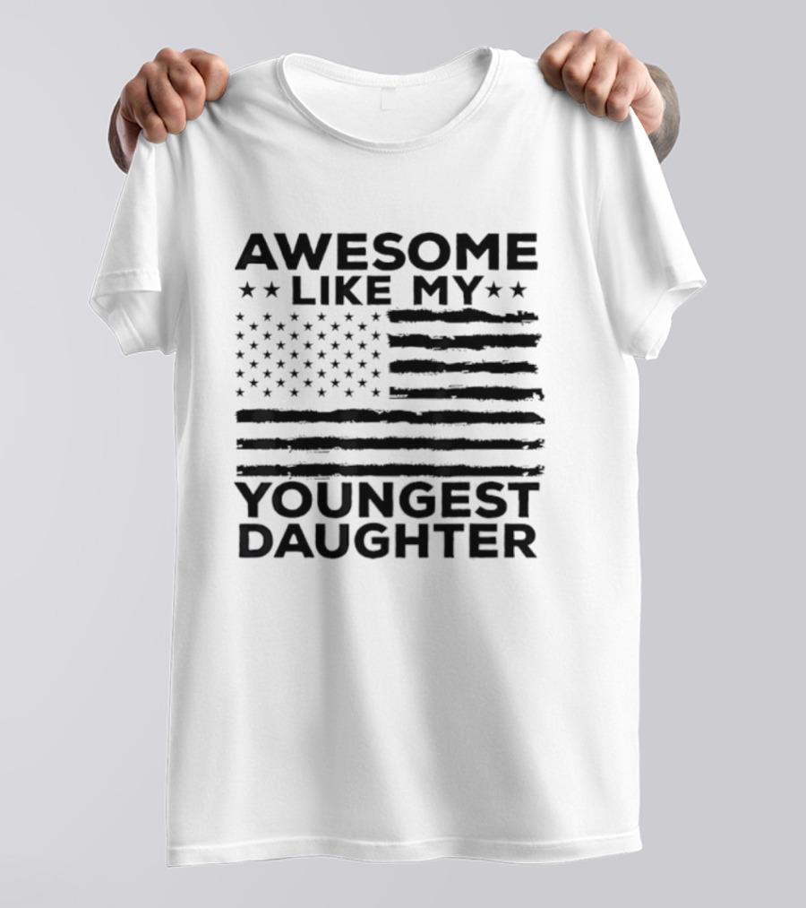 Awesome Like My Youngest Daughter American Flag T-Shirt