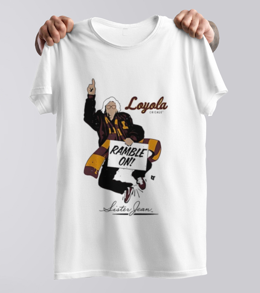 Loyola Basketball Sister Jean Ramble On Loyola Ramblers T-Shirt
