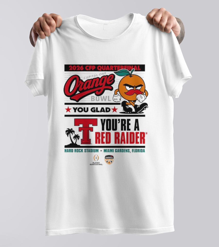 2026 CFP Quarterfinal Orange Bowl You’re A Red Raider Hard Rock Stadium Miami Gardens Florida T-Shirt