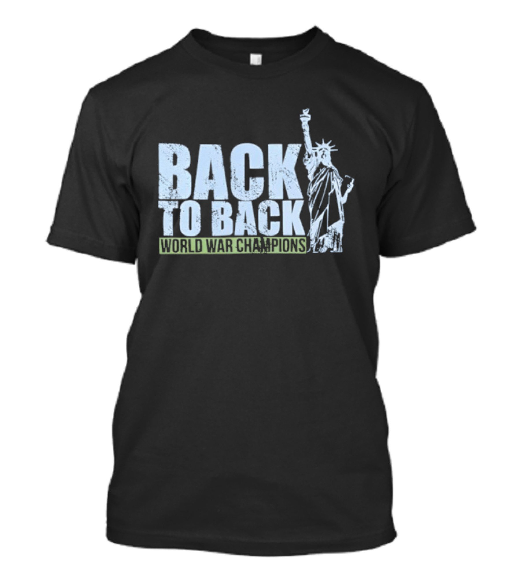 Back To Back World War Champions Statue Of Liberty Iconic Tribute T-Shirt