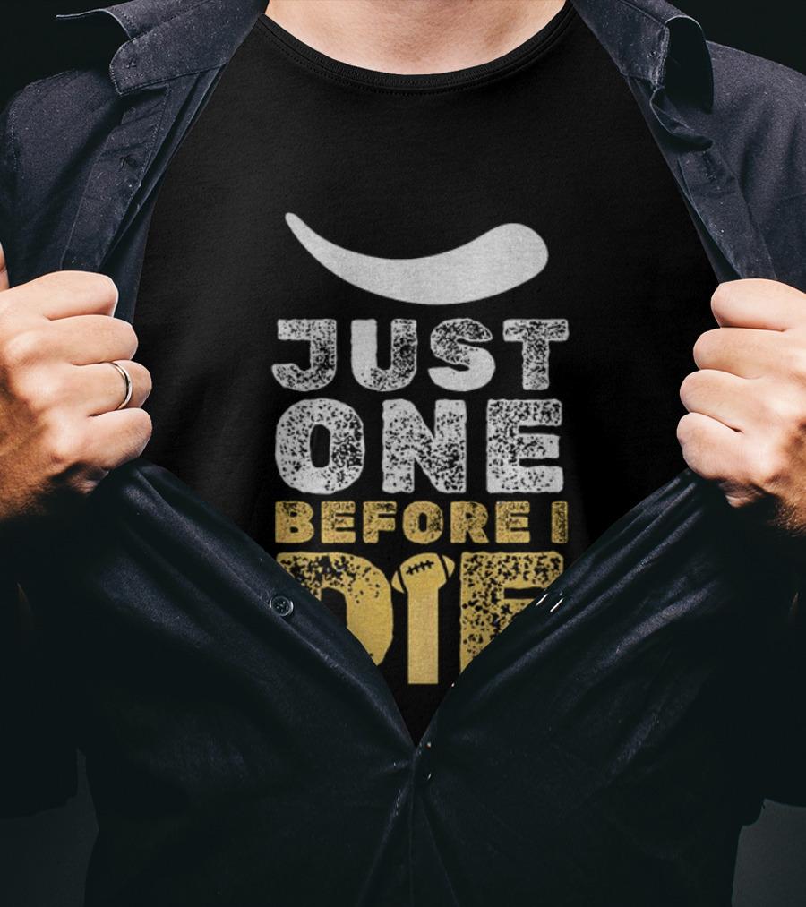 Just One Before I Die Minnesota Vikings Football Since 1961 Fan Apparel T-Shirt