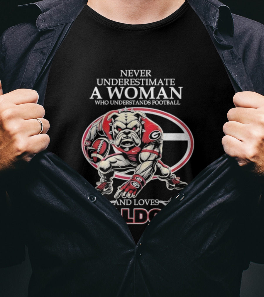 Never Underestimate A Woman Who Understands Football And Loves Bulldogs Georgia G Fan T-Shirt