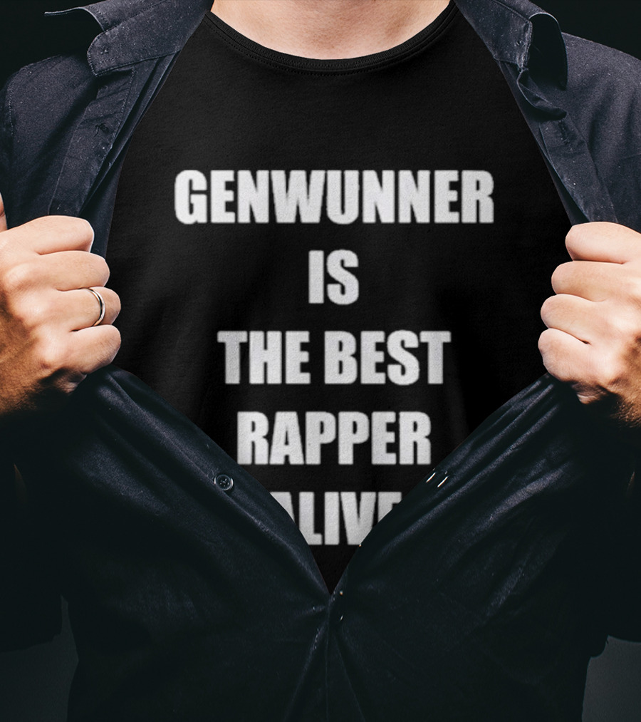 GENWUNNER Is The Best Rapper Alive Statement T-Shirt