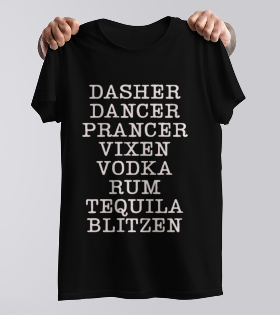Dasher Dancer Prancer Vixen Vodka Rum Tequila Blitzen Holiday Humor Classic Christmas Reindeer And Drinks Mashup T-Shirt