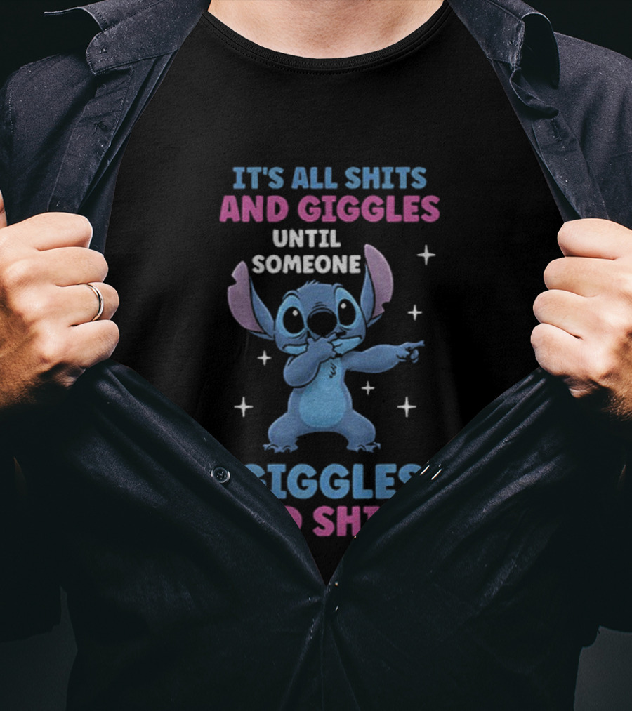 Stitch It's All Shits And Giggles Until Someone Giggles And Shits T-Shirt