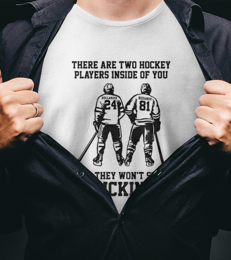 Hollander Rozanov Two Hockey Players Inside You T-Shirt