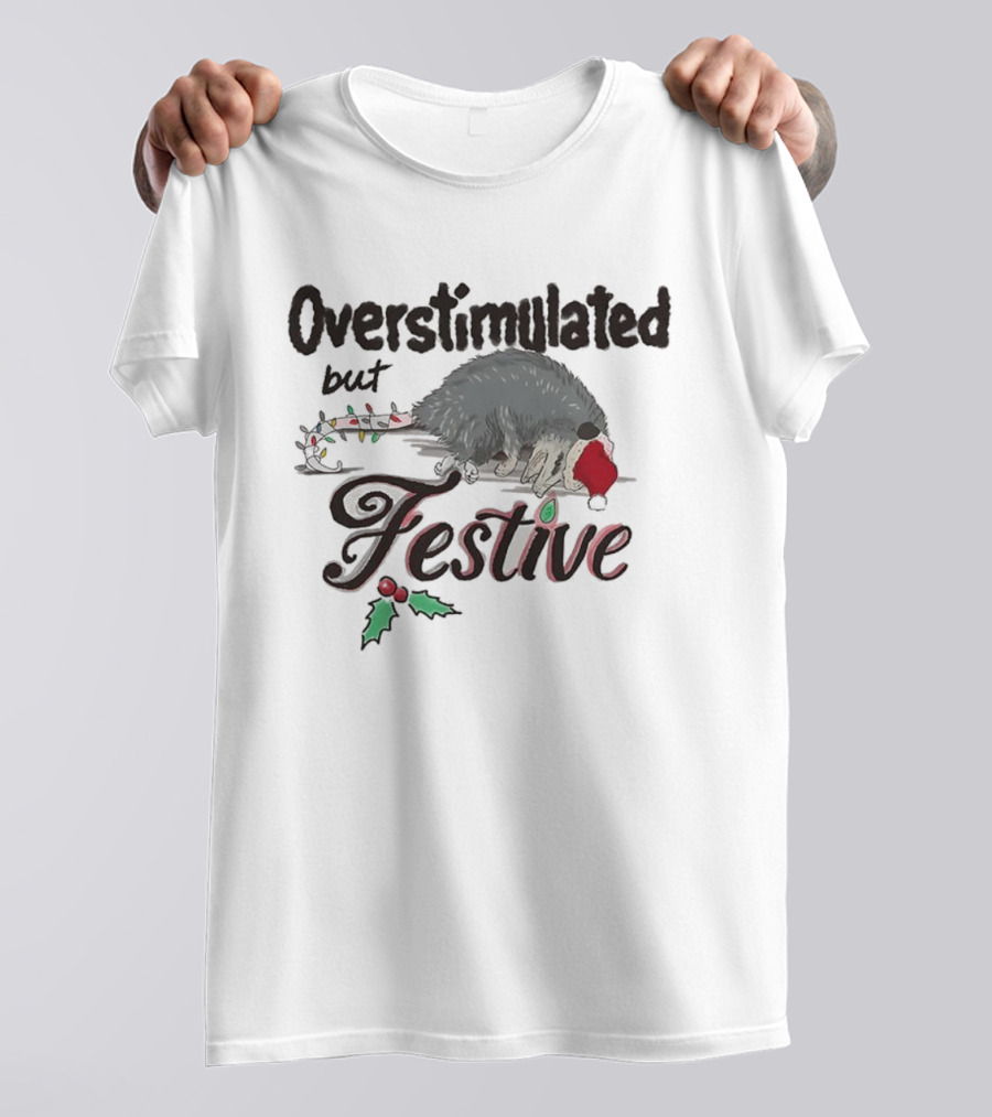 Overstimulated But Festive Opossum Christmas Santa Hat Holly T-Shirt