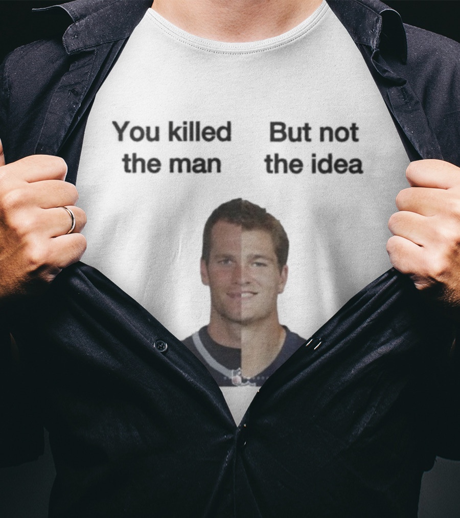 Drake Maye Tom Brady You Killed The Man But Not The Idea T-Shirt