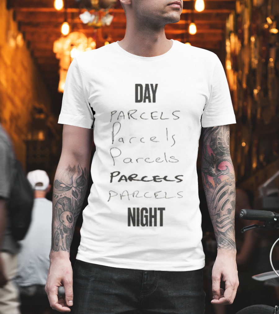DAY PARCELS NIGHT T-Shirt