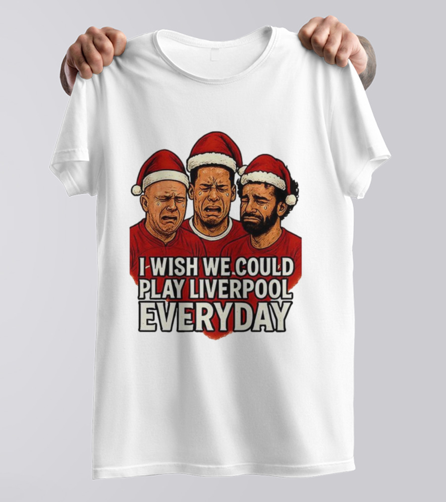 I Wish We Could Play Liverpool Everyday Christmas Santa Hats Crying Faces T-Shirt