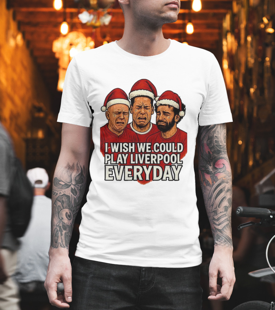 I Wish We Could Play Liverpool Everyday Christmas Santa Hats Crying Faces T-Shirt