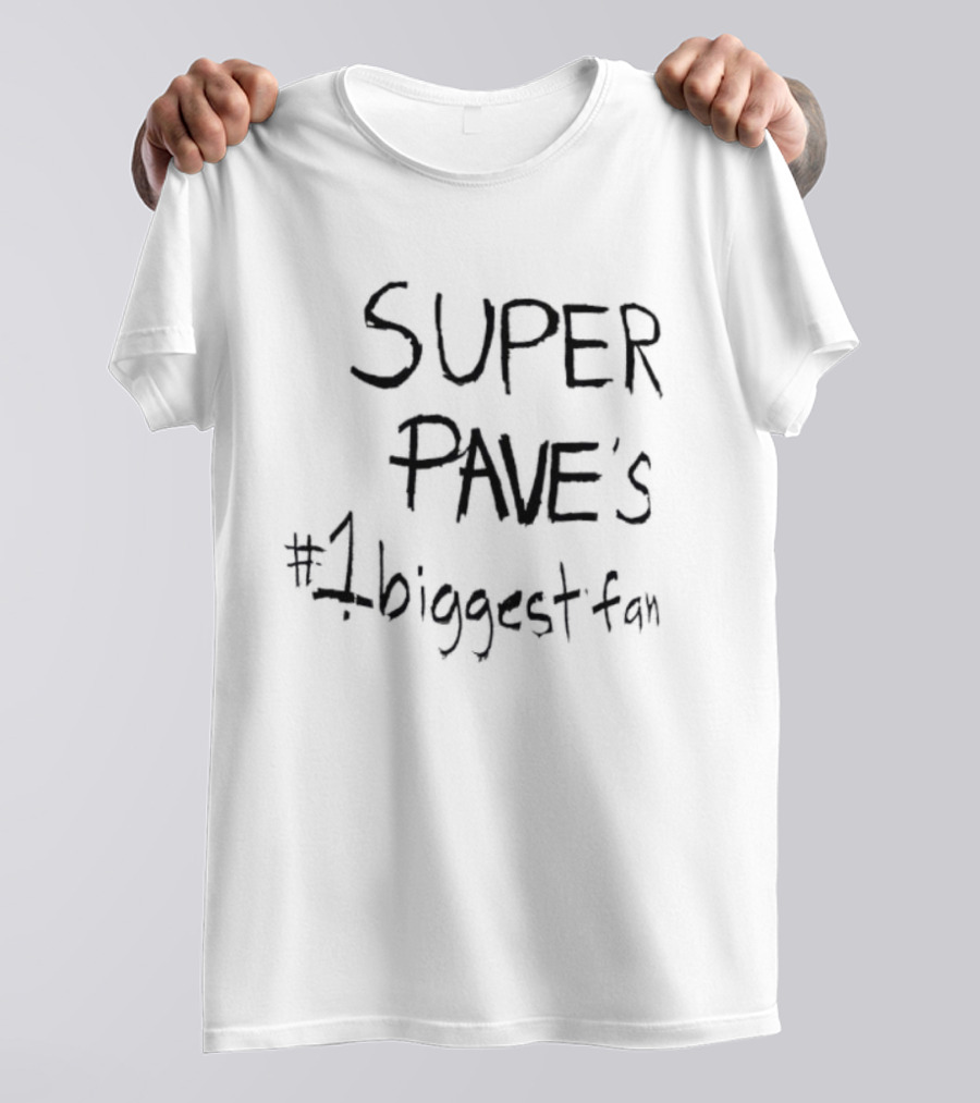 Super Pave's Number One Biggest Fan Handwritten Style T-Shirt
