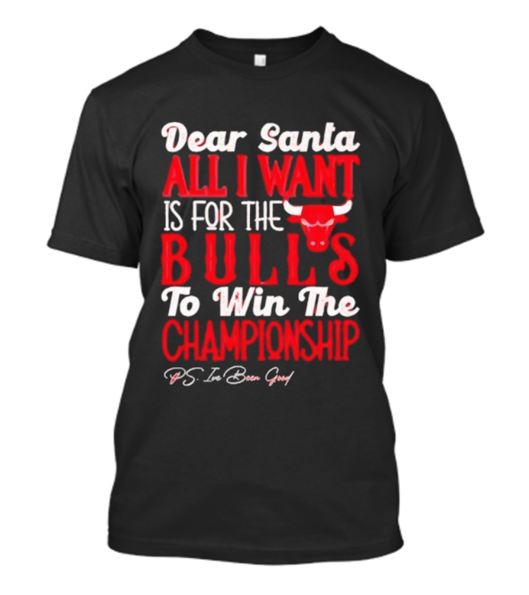 Dear Santa All I Want Is For The Bulls To Win The Championship T-Shirt