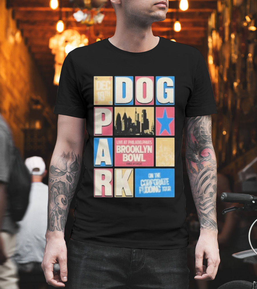 December 18th Dog Park Live Philadelphia's Brooklyn Bowl Venue Upgraded T-Shirt