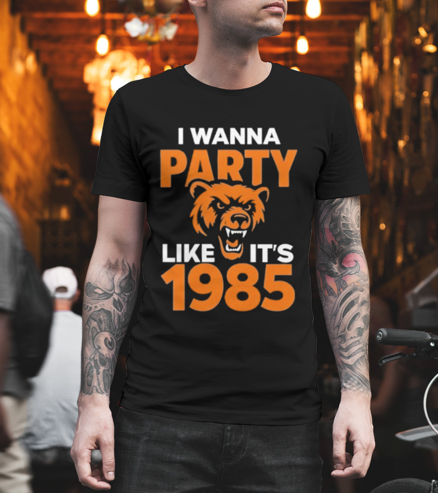 I Wanna Party Like It's 1985 Chicago Bears Retro Style T-Shirt