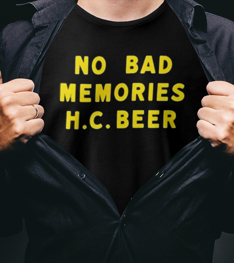 No Bad Memories H.C. Beer Bold Yellow Text Design T-Shirt