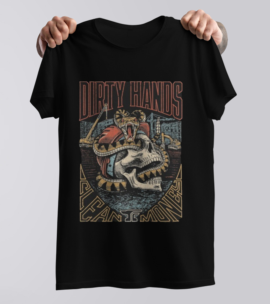 Dirty Hands Clean Money Skull With Construction Crane And Snake T-Shirt