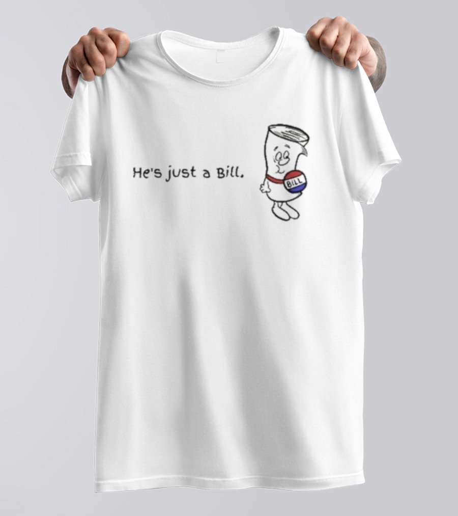 He’s Just A Bill Cartoon Character With Red And Blue Sash T-Shirt