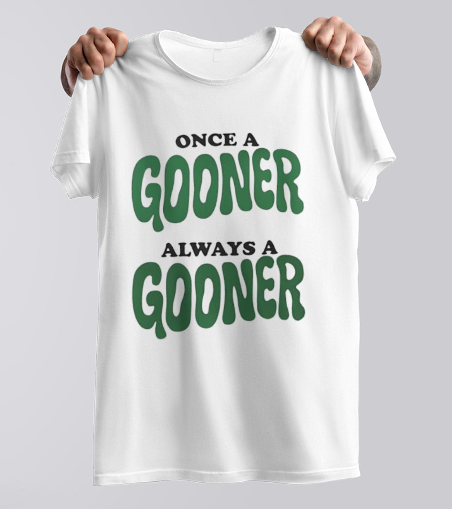 Once A Gooner Always A Gooner Bold Text T-Shirt
