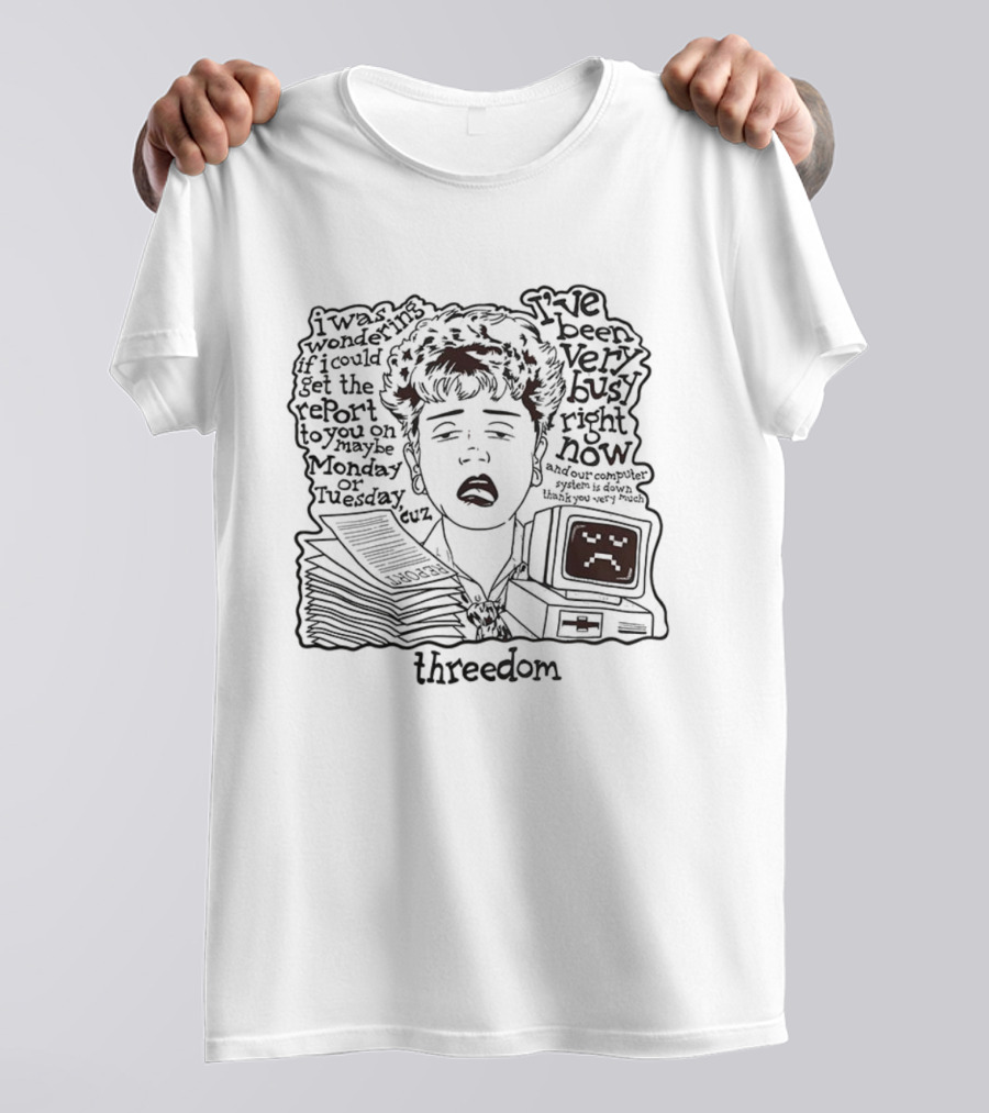 Threedom Very Busy Right Now Set Report Monday Tuesday T-Shirt