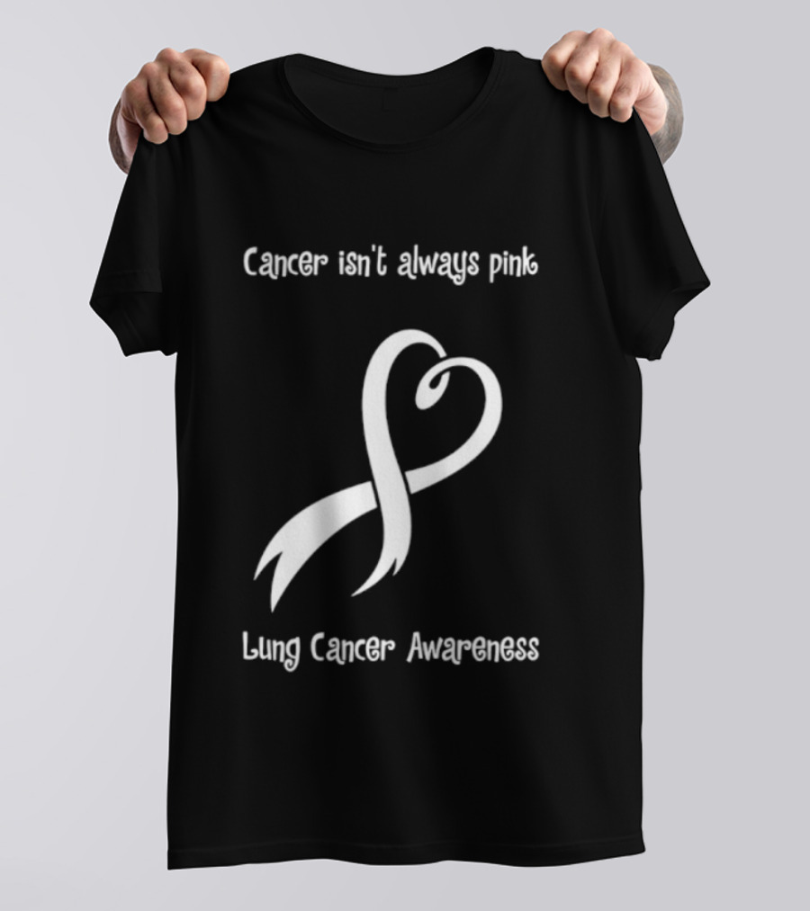 Cancer Isn't Always Pink Lung Cancer Awareness Ribbon Symbol T-Shirt