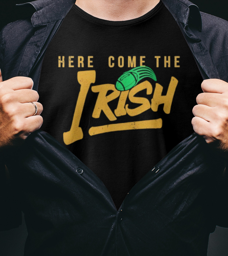 Here Come The Irish Notre Dame Fighting Irish Football T-Shirt