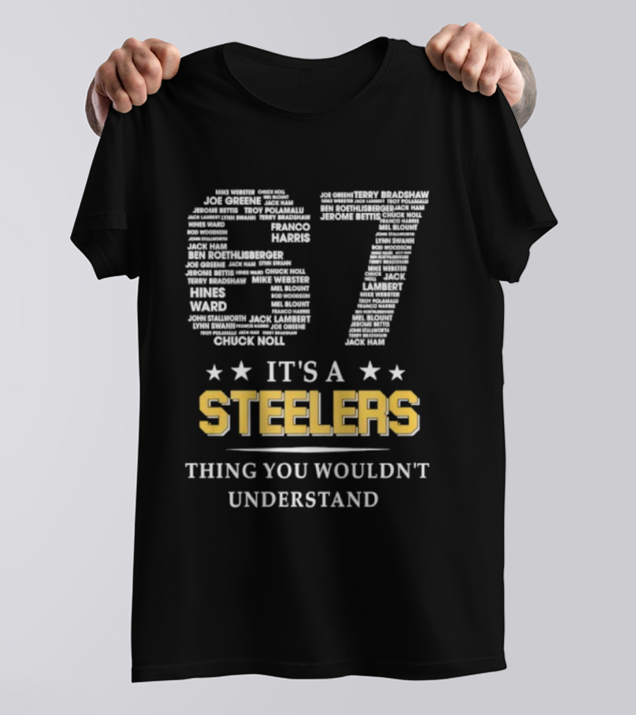Its A Steelers Thing You Wouldnt Understand 57🎯 T-Shirt