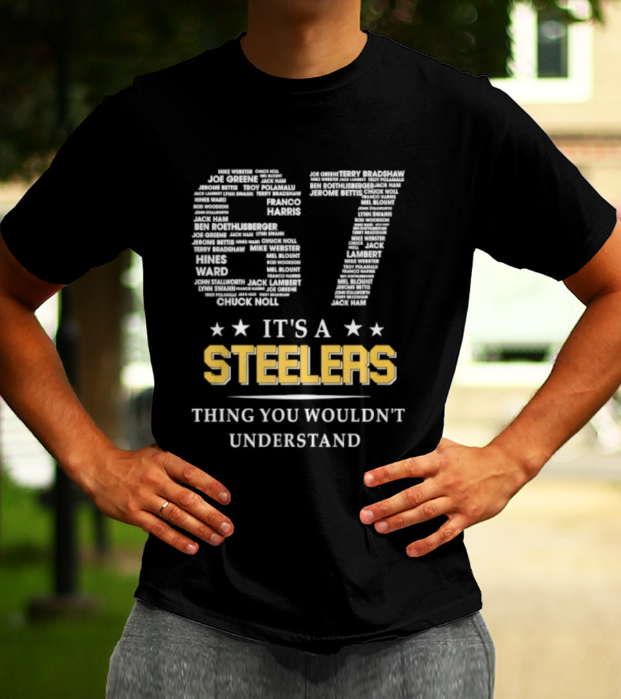 Its A Steelers Thing You Wouldnt Understand 57🎯 T-Shirt