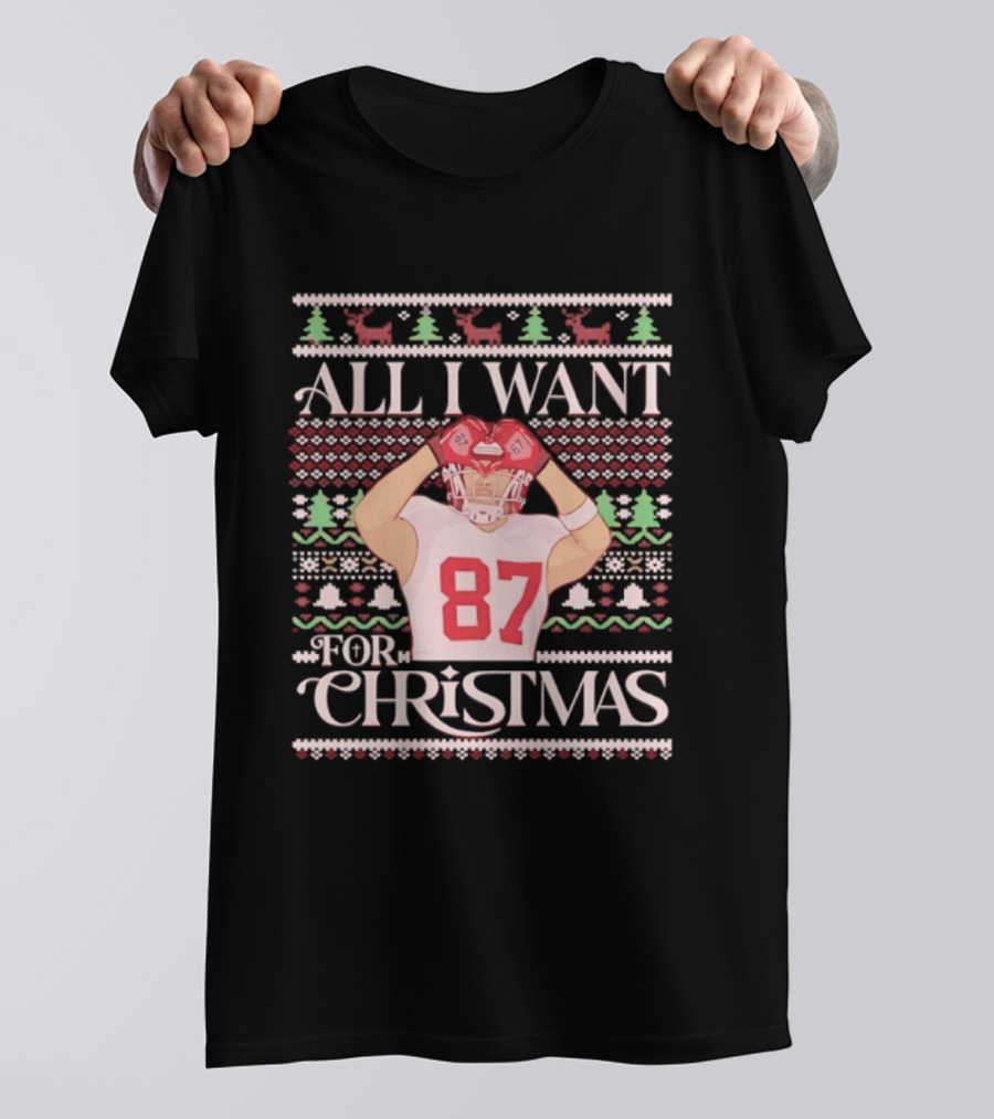 Kansas City Chiefs All I Want For Christmas Travis Kelce 87 Holiday Football T-Shirt