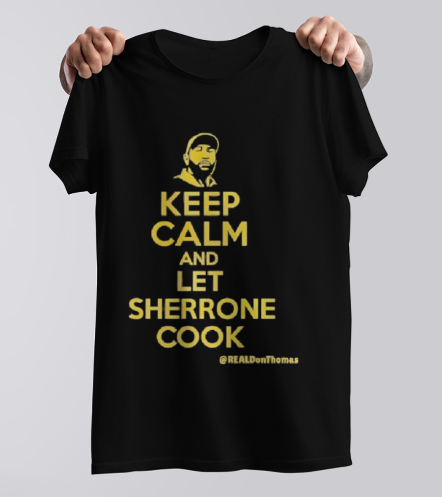 Keep Calm And Let Sherrone Cook Thomas T-Shirt