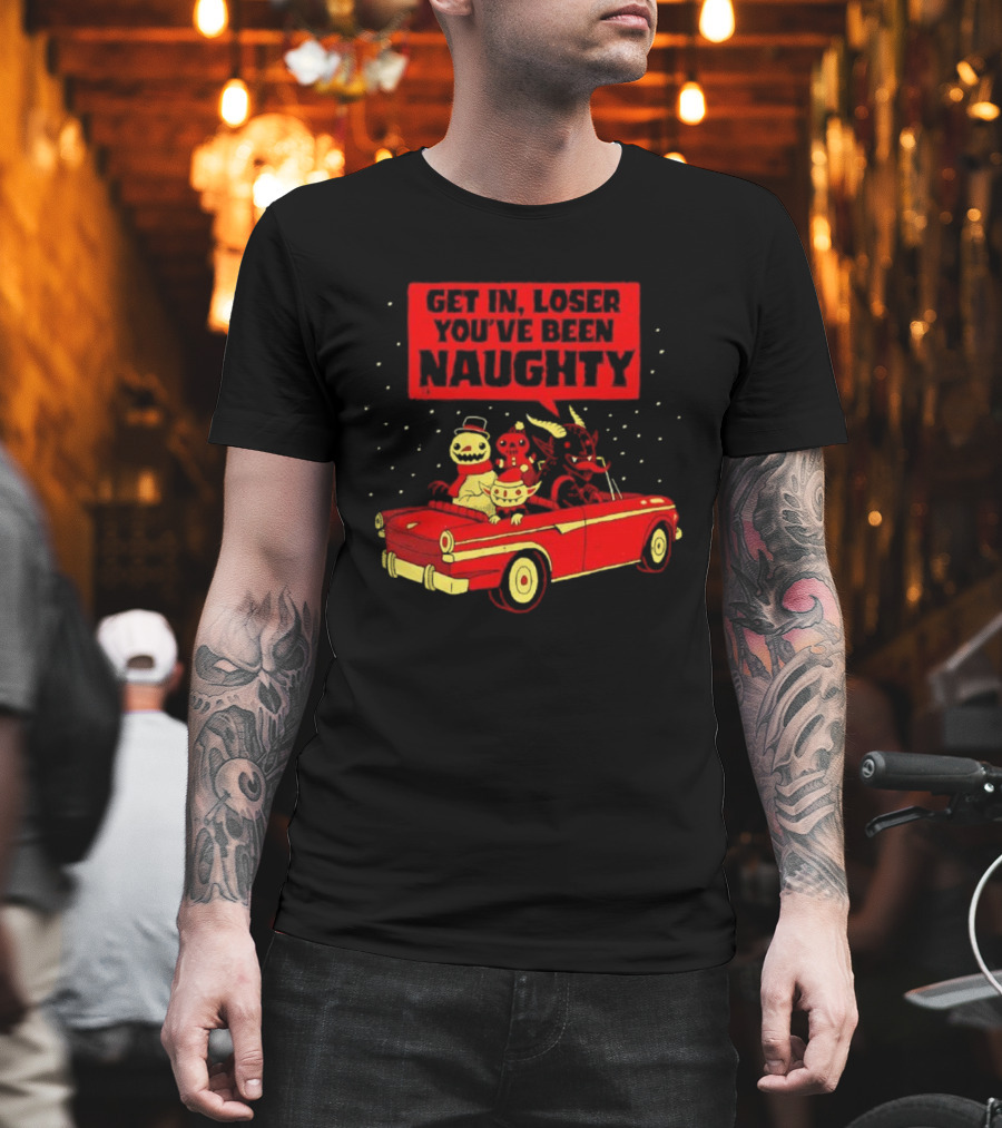Get In Loser Snowman Gingerbread Man Devils You've Been Naughty Car Scene T-Shirt