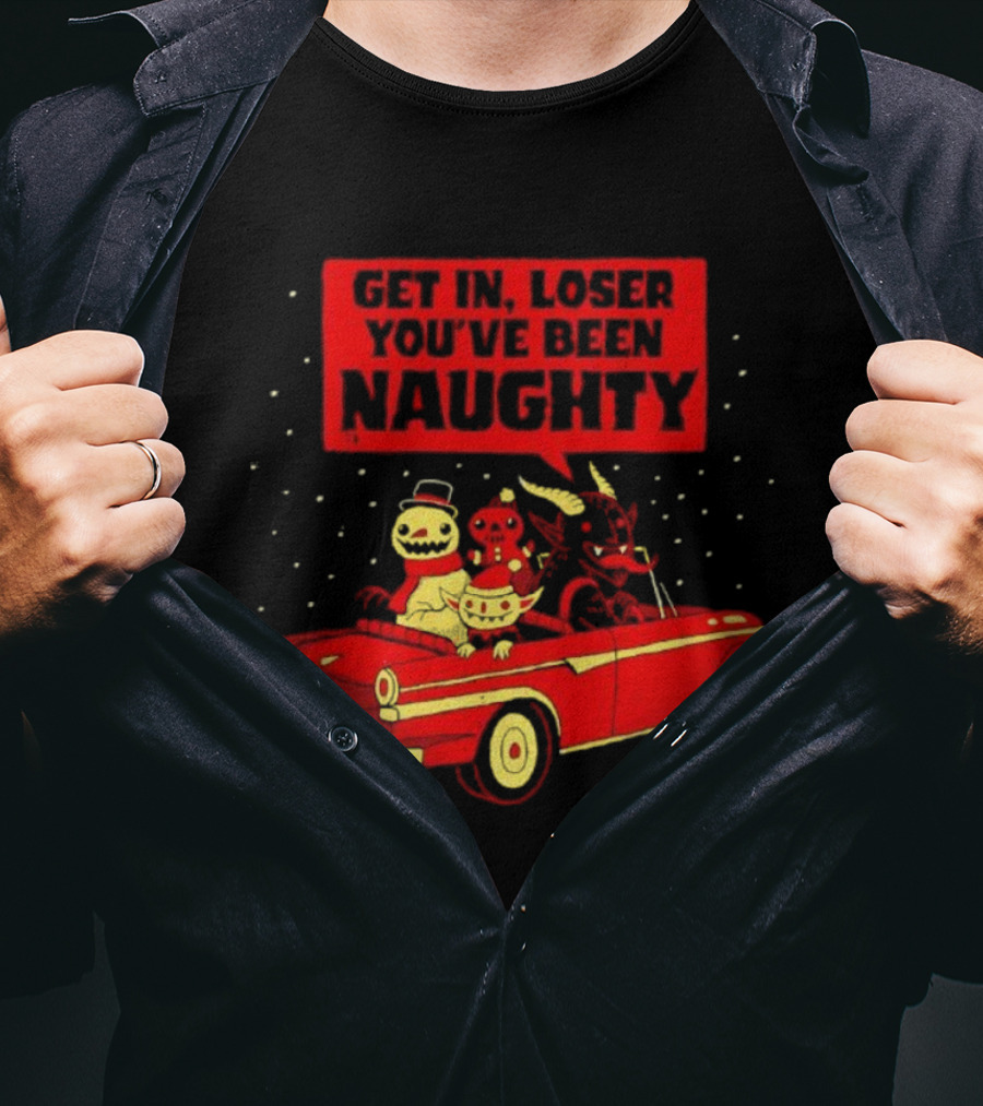 Get In Loser Snowman Gingerbread Man Devils You've Been Naughty Car Scene T-Shirt