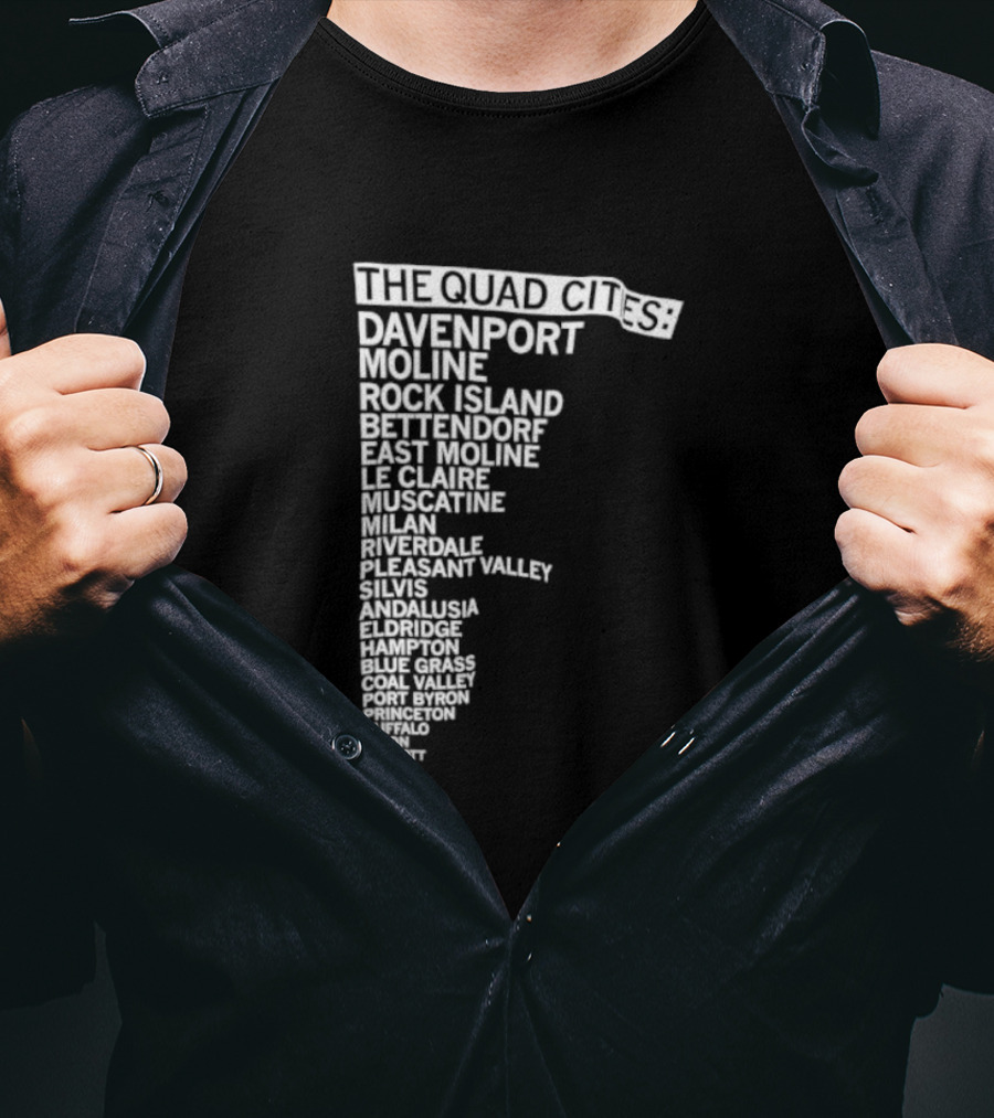 The Quad Cities Davenport Moline Rock Island Bettendorf Le Claire Silvis East Moline Eldridge Iowa Illinois T-Shirt