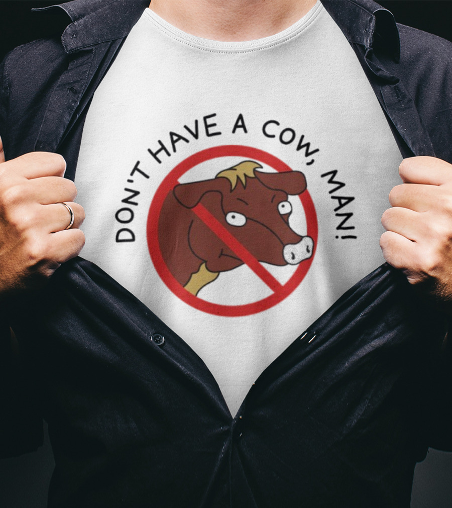 Don’t Have A Cow Man Circle Cartoon Cow Image T-Shirt