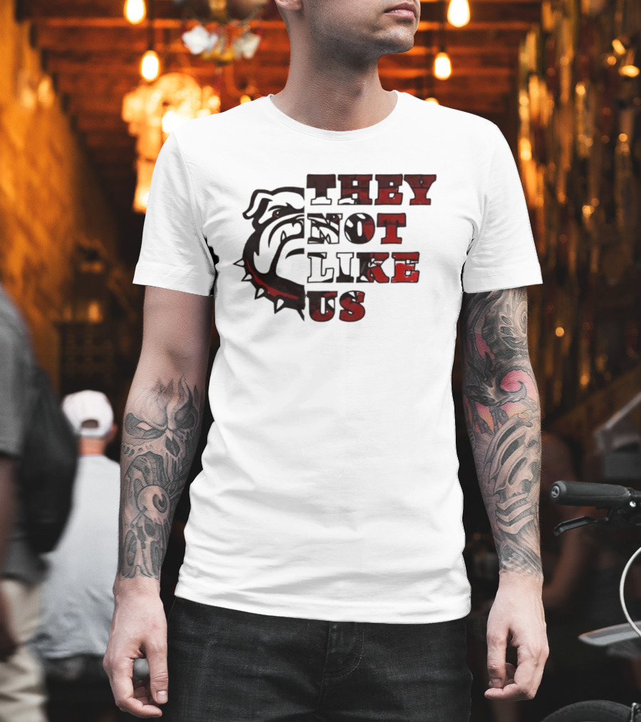 They Not Like Us Georgia Bulldogs T-Shirt