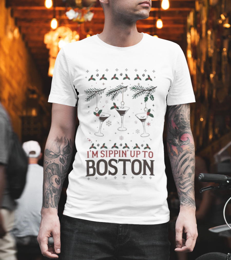 I'm Sippin' Up To Boston Espresso Martini Ugly Christmas T-Shirt