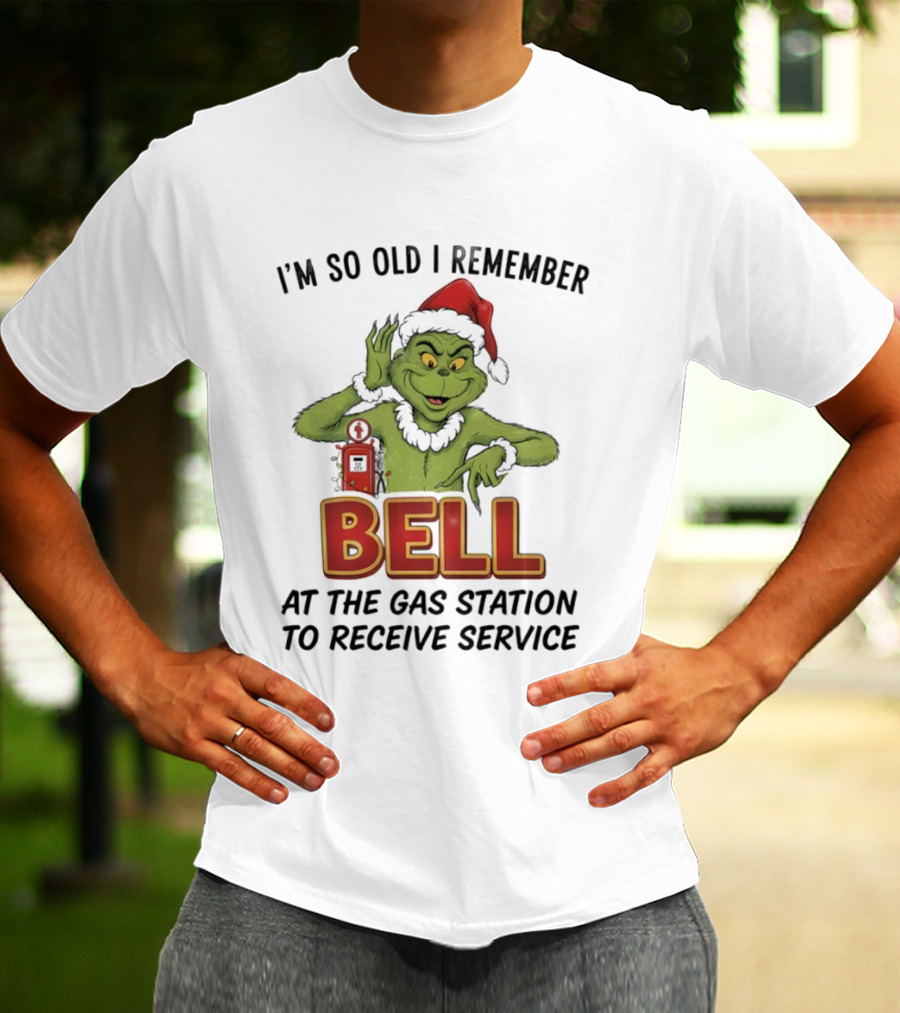 Grinch Santa Hat I’m So Old I Remember Bell At The Gas Station To Receive Service Christmas T-Shirt