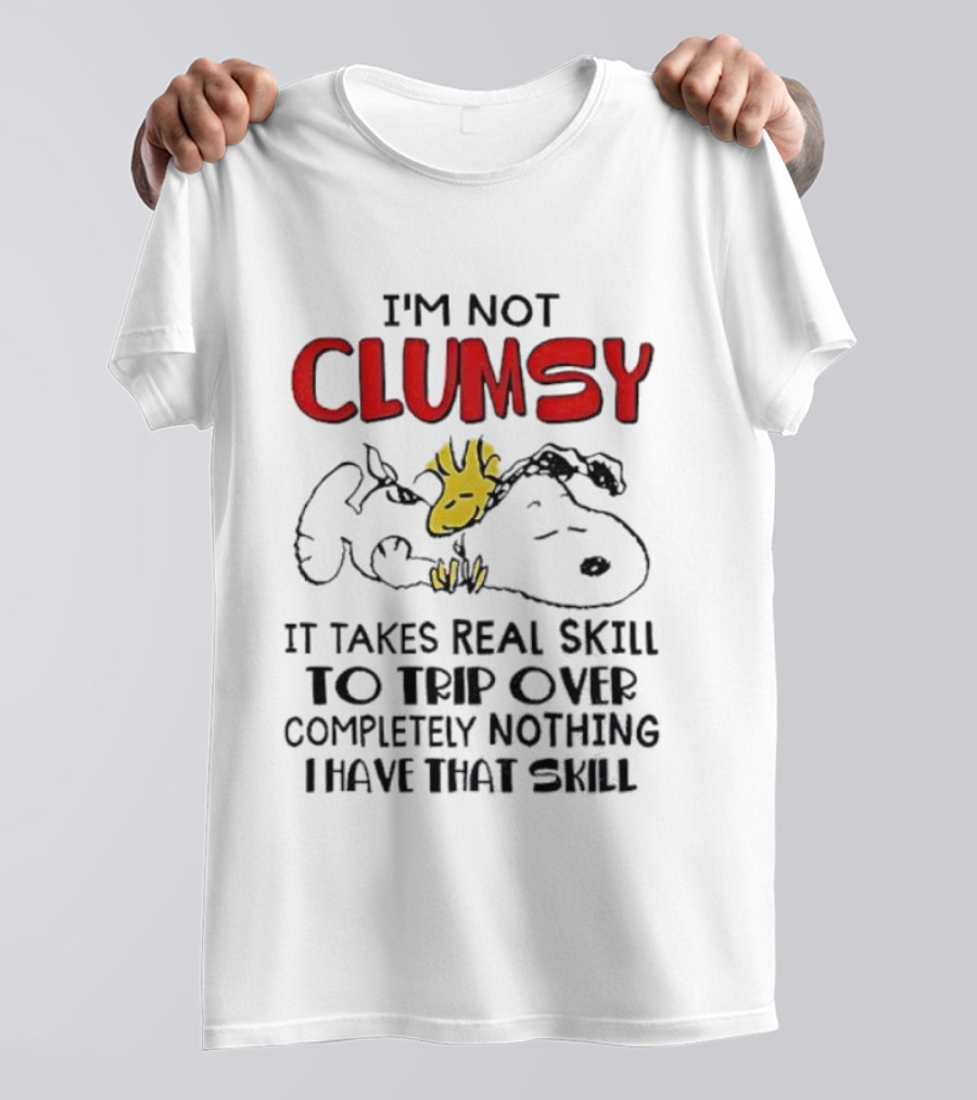 I'm Not Clumsy It Takes Real Skill To Trip Over Completely Nothing I Have That Skill Snoopy Woodstock T-Shirt